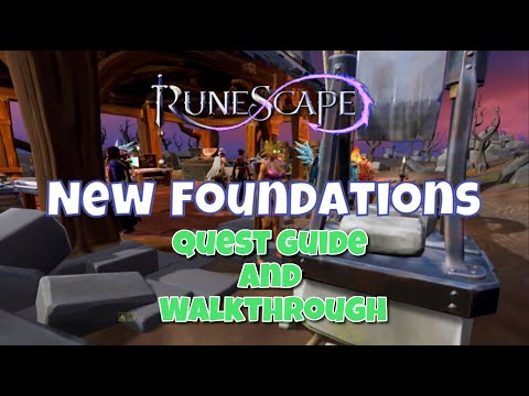 Runescape RS3 - New Foundations - Quest Guide and Walkthrough