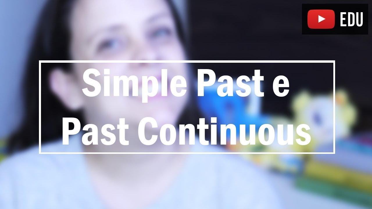 Simple Past e Past Continuous na mesma frase - Como realmente usar simple past e past continuous