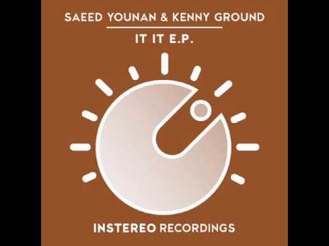 Saeed Younan & Kenny Ground - It It E.P.
