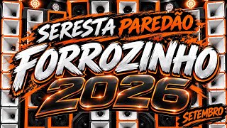 FORROZINHO 2026 SERESTA PAREDÃO REPERTÓRIO ATUALIZADO #nordeste #piseiro #forrozin