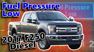 Fuel Pressure Low Message on a 2017 F250 Diesel