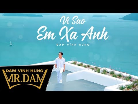 Vì sao em xa anh - Đàm Vĩnh Hưng