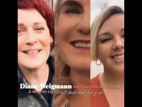 Diane Weigmann feat. Laura & HILLA - Halt doch mal kurz an