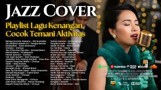 Download lagu Lagu Nostalgia Indonesia Versi Jazz 🎷 Lagu Santai Buat Kerja | SmoothJazz Cover by JAZZ KHATULISTIWA mp3 Download lagu Lagu Nostalgia Indonesia Versi Jazz 🎷 Lagu Santai Buat Kerja | SmoothJazz Cover by JAZZ KHATULISTIWA mp3