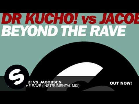 Dr. Kucho! vs John Jacobsen - Beyond The Rave (Instrumental Mix)