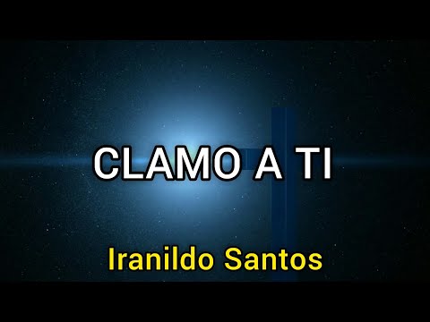 CLAMO A TI | Iranildo Santos Cover