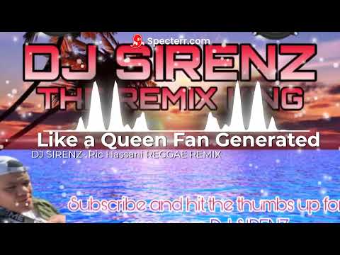DJ SIRENZ - Like a Queen Fan Generated by Ric Hassani REGGAE REMIX