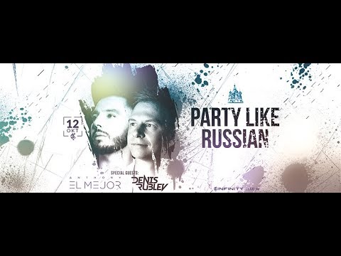 PARTY LIKE A RUSSIAN // DJ Denis Rublev // Anthony El Mejor // Julia Lasker // 12.10.2019