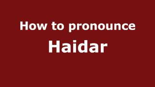 How to pronounce Haidar