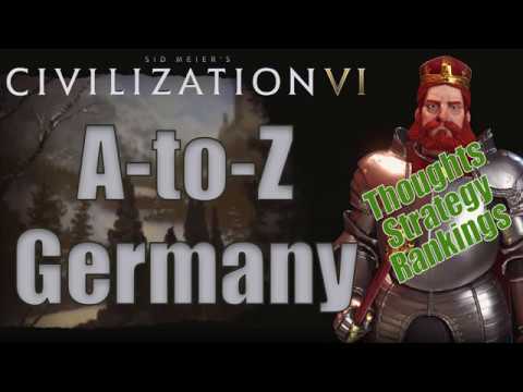Civilization 6: A to Z - Germany - Thoughts, Strategy, Rankings [Includes RAF Changes!]