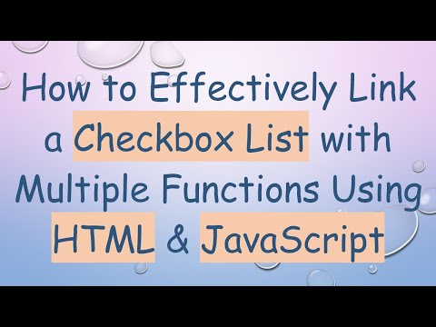 How to Effectively Link a Checkbox List with Multiple Functions Using HTML & JavaScript