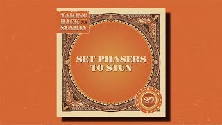 Set Phasers to Stun Music Video
