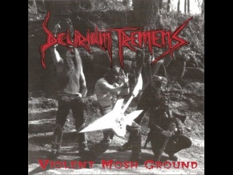 Delirium Tremens - Violent Mosh Ground (Full Album)