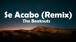 The Beatnuts - Se Acabo (Remix) (Lyrics)