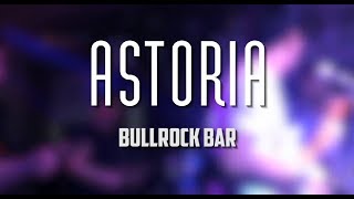 Astoria (En vivo @ BullRock Bar 2017)