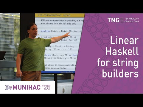 MuniHac 2025 - Saturday, September 13th - Andrew Lelechenko: Linear Haskell for string builders