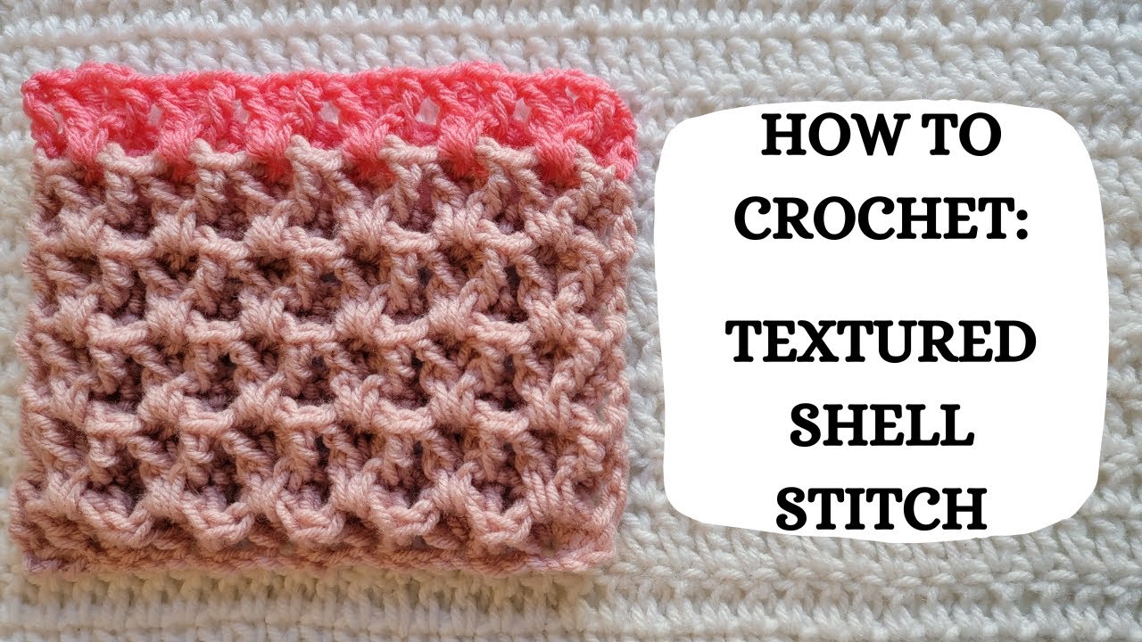 How To Crochet: Textured Shell Stitch | Tutorial, DIY, Beginner Crochet, Easy Crochet,Pretty, Cute 💕