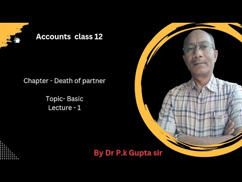 Accounts class 12 | Chapter - Death of partner |Topic- Basic | Lecture - 1