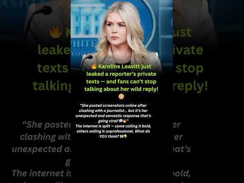 Karoline Leavitt Exposes Reporter’s Private Texts 😱 — Her Bizarre Reply Has the Internet Talking!