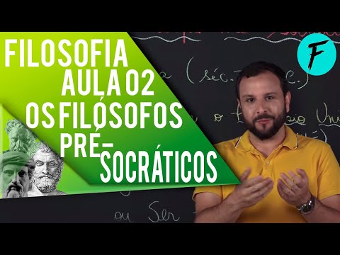 FILOSOFIA - AULA 02: Os filósofos pré-socráticos