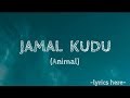 ANIMAL -  Abrar's Entry, Bobby Deol, [Jamal Kudu ], (Lyrics)