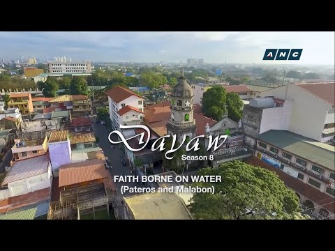 LOREN LEGARDA: Dayaw Season 8 Episode 6 - “Faith Borne on Water" (Malabon and Pateros)
