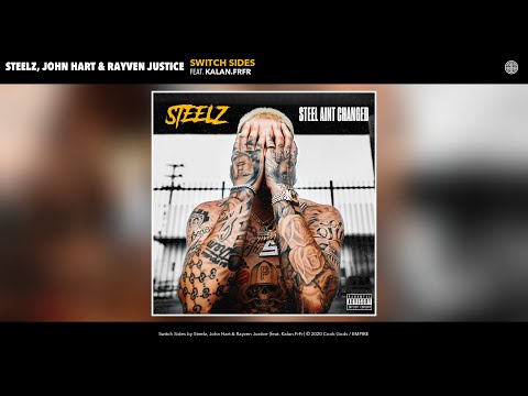 Steelz, John Hart & Rayven Justice - Switch Sides (Audio) (feat. Kalan.FrFr)