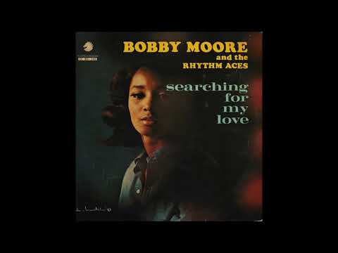 Bobby Moore and The Rhythm Aces, Searching for my love, 1966