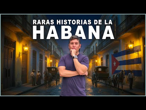🇨🇺 Raras HISTORIAS de la HABANA, CUBA que nadie cuenta