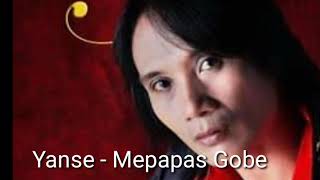 Download lagu Yanse- Mepapas Gobe mp3