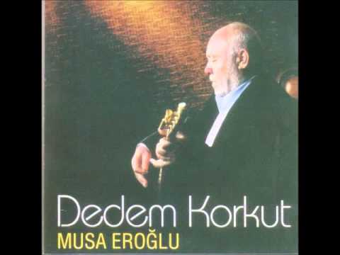 Musa Eroğlu - Dede korkut    Yare Söyleme