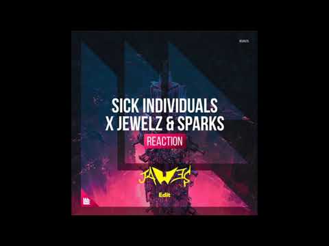 SICK INDIVIDUALS vs Jewelz & Sparks   Reaction  JAW3S Edit   Extended Mix 2