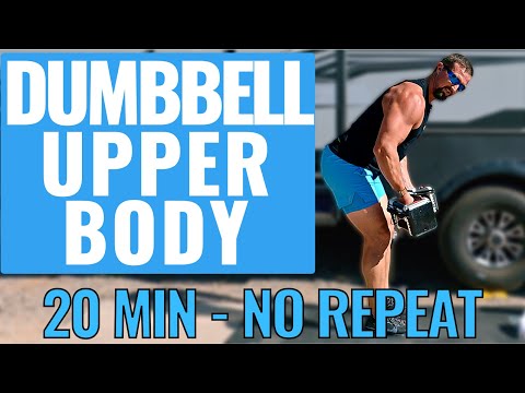 Dumbbell Upper Body No Repeat Workout - 20 Minutes