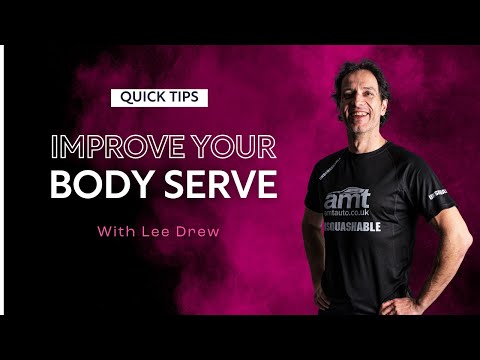 Squash Tips: Body Serve | With Lee Drew