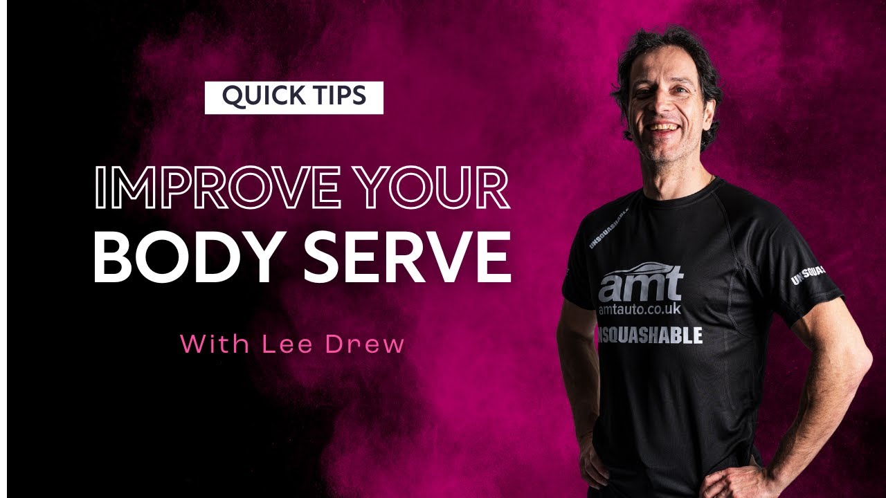 Squash Tips: Body Serve | With Lee Drew