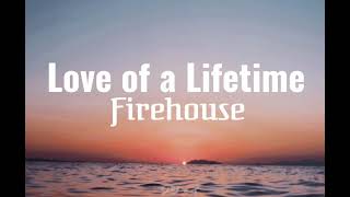 Firehouse - Love of a Lifetime (lyrics)