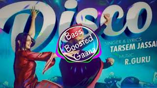 Disco [Bass Boosted] Tarsem Jassar | Latest Punjabi Song 2019