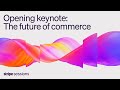 Stripe Sessions 2025 Opening Keynote The Future Of Commerce