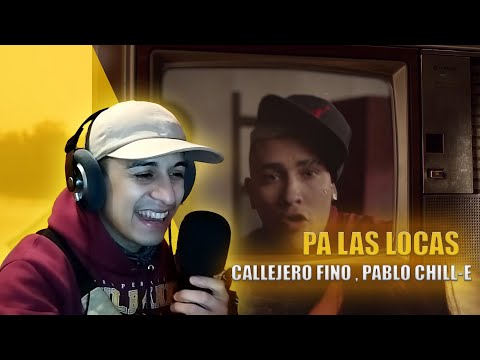 CHILENO REACCIONA A CALLEJERO FINO , PABLO CHILL-E - 🤩 PA LAS LOCAS 🤩