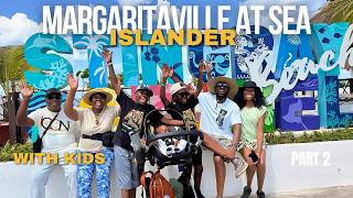 REVIEW of MARGARITAVILLE AT SEA ISLANDER with kids - VLOG 2 #cruisewithkids #margaritavilleatsea