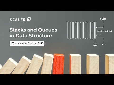 Stacks and Queues in Data Structure Full Tutorial 2023 | Stacks and Queues Made Easy - DS Algo