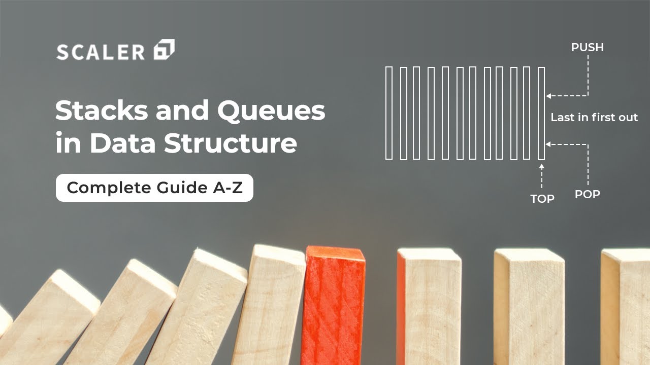 Stacks and Queues in Data Structure Full Tutorial 2023 | Stacks and Queues Made Easy - DS Algo