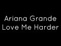 Ariana Grande ft. The Weeknd - Love Me Harder Lyrics