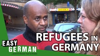 Easy German 107 - Refugees in Germany
