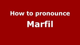 How to pronounce Marfil