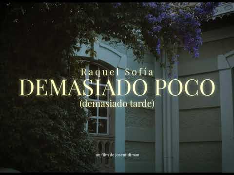 Raquel Sofía - demasiado poco (demasiado tarde) [Video Oficial]