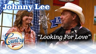 JOHNNY LEE performs LOOKING FOR LOVE on LARRY&#39;S COUNTRY DINER!