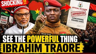 SHOCKING‼️ See The POWERFUL Thing Ibrahim Traoré Just Did Concerning NNAMDI KANU