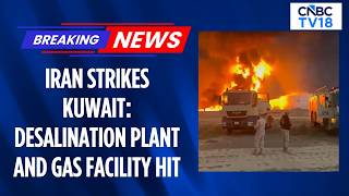 Kuwait Reports Water And Power Plant Hit In An Iranian Attack | West Asia War | Iran