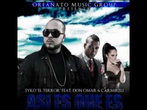 Syko el Terror ft Don Omar y Carmireli - Asi Es Que Es REGGAETON 2012
